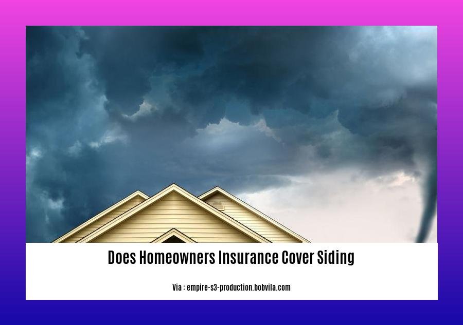 Does Homeowners Insurance Cover Siding: A Comprehensive Guide for ...